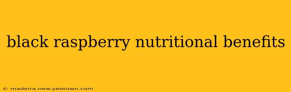 black raspberry nutritional benefits