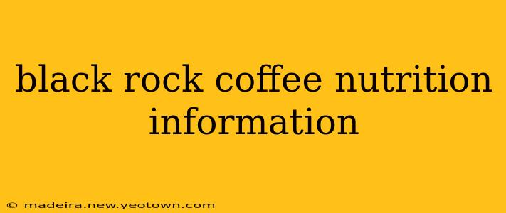 black rock coffee nutrition information