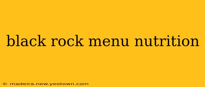 black rock menu nutrition