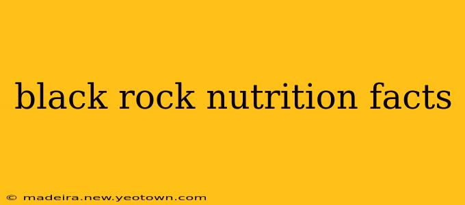 black rock nutrition facts