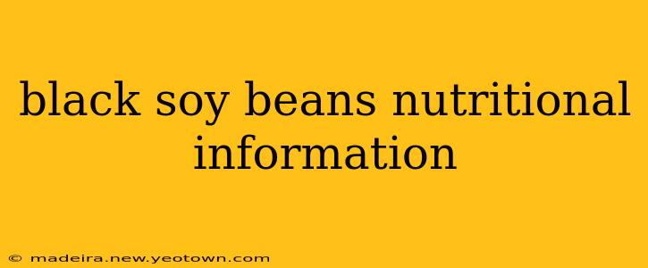 black soy beans nutritional information