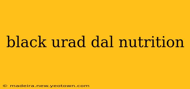 black urad dal nutrition