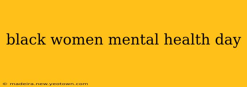 black women mental health day