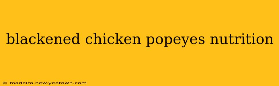 blackened chicken popeyes nutrition