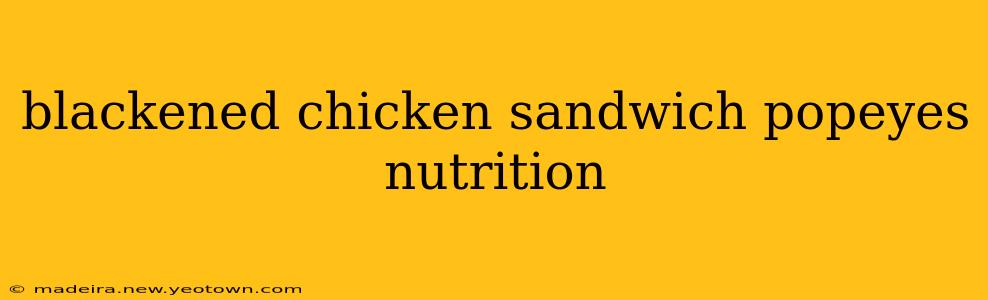 blackened chicken sandwich popeyes nutrition