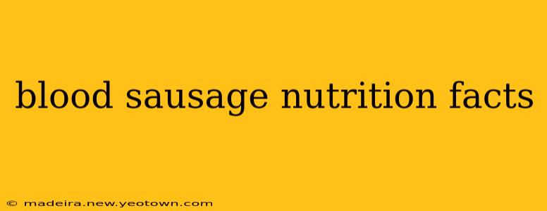blood sausage nutrition facts