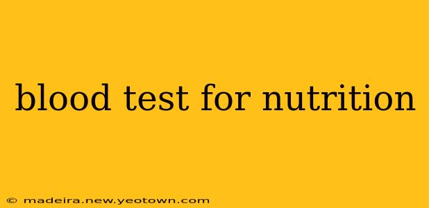 blood test for nutrition