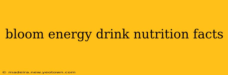 bloom energy drink nutrition facts