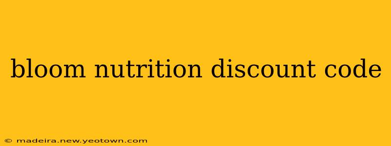 bloom nutrition discount code