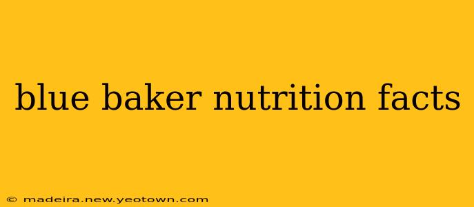blue baker nutrition facts