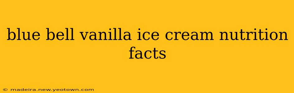 blue bell vanilla ice cream nutrition facts