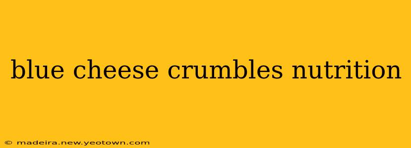 blue cheese crumbles nutrition