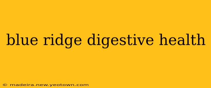 blue ridge digestive health