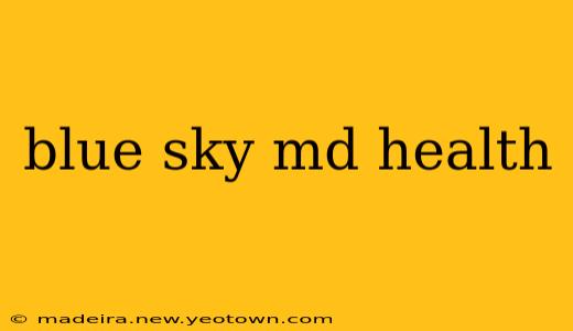 blue sky md health