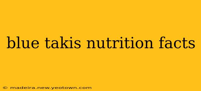 blue takis nutrition facts