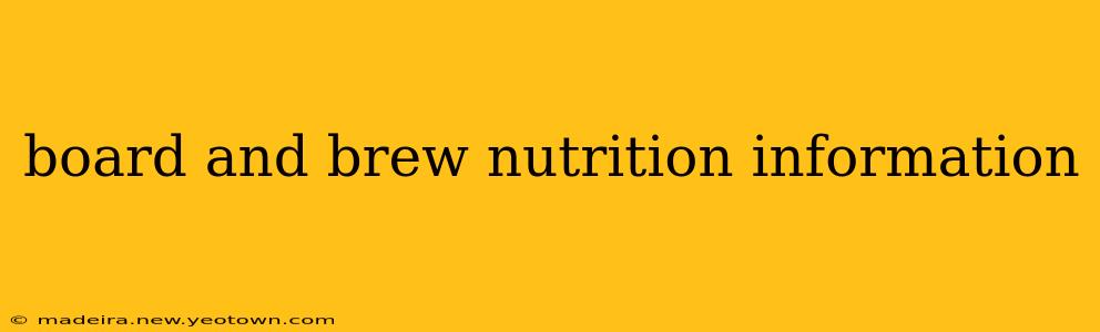 board and brew nutrition information