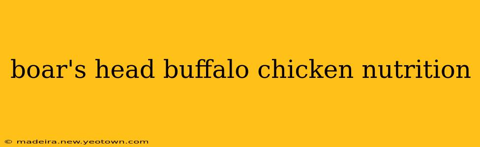 boar's head buffalo chicken nutrition