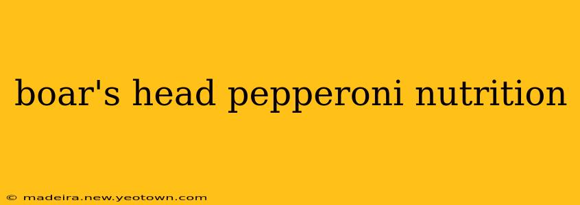 boar's head pepperoni nutrition