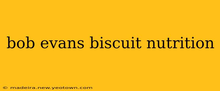 bob evans biscuit nutrition