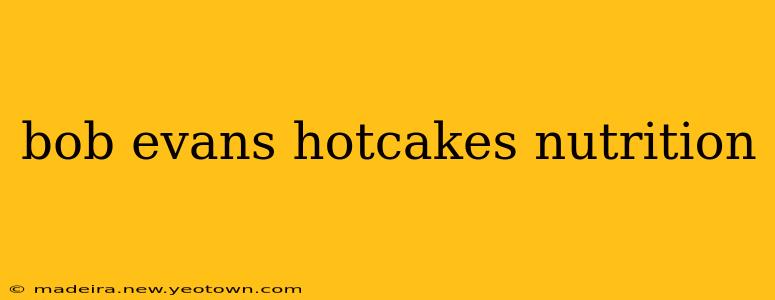 bob evans hotcakes nutrition