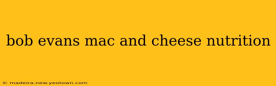 bob evans mac and cheese nutrition