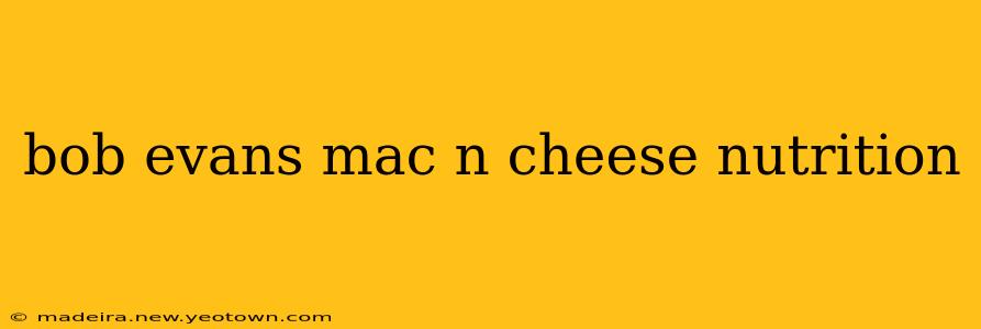 bob evans mac n cheese nutrition