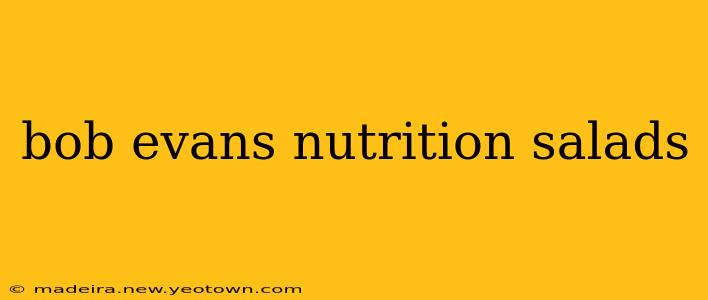bob evans nutrition salads