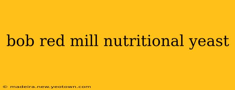 bob red mill nutritional yeast
