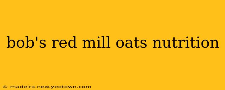 bob's red mill oats nutrition