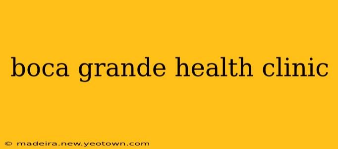 boca grande health clinic