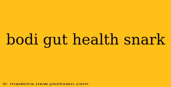 bodi gut health snark