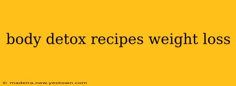 body detox recipes weight loss