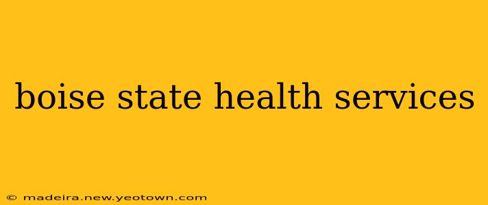boise state health services