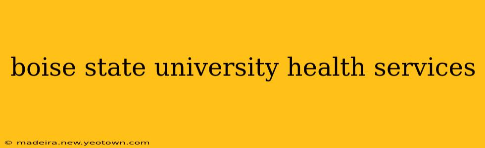 boise state university health services