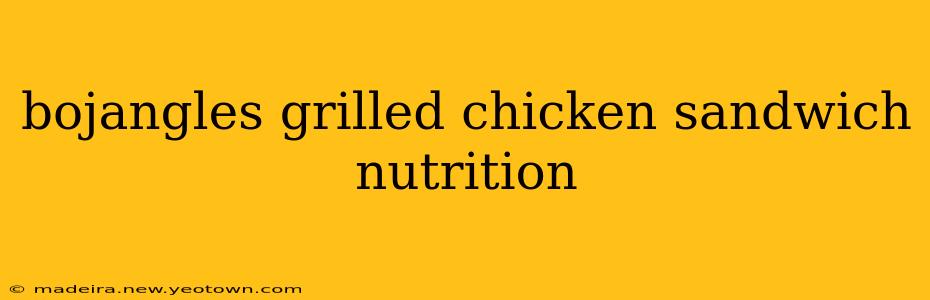 bojangles grilled chicken sandwich nutrition