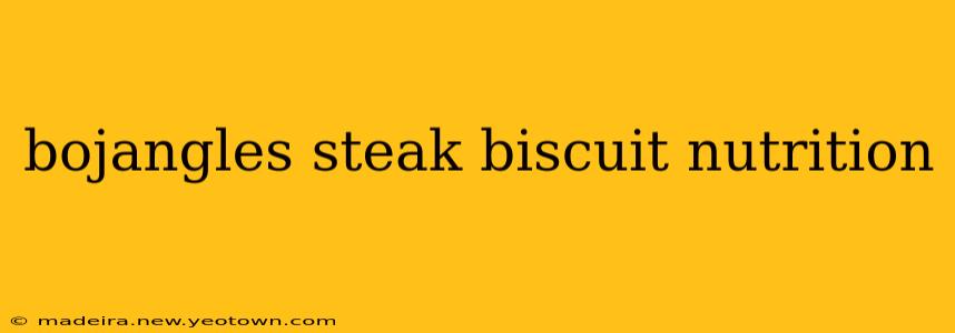 bojangles steak biscuit nutrition