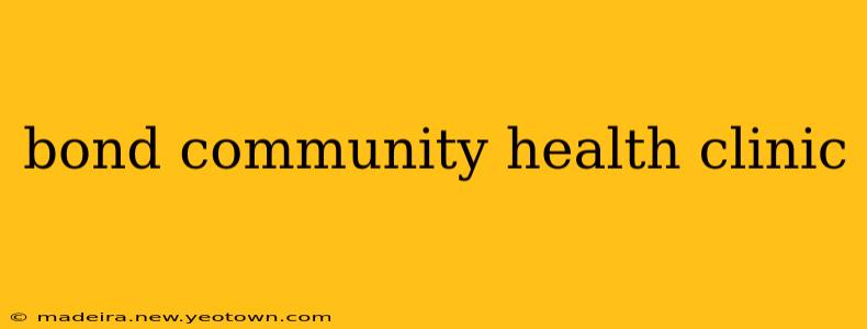 bond community health clinic