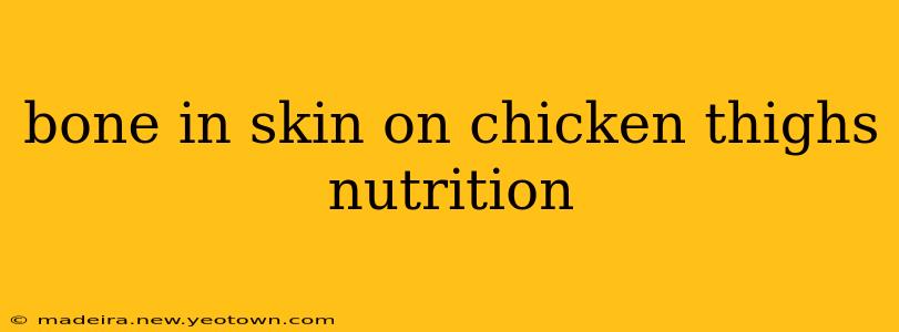 bone in skin on chicken thighs nutrition