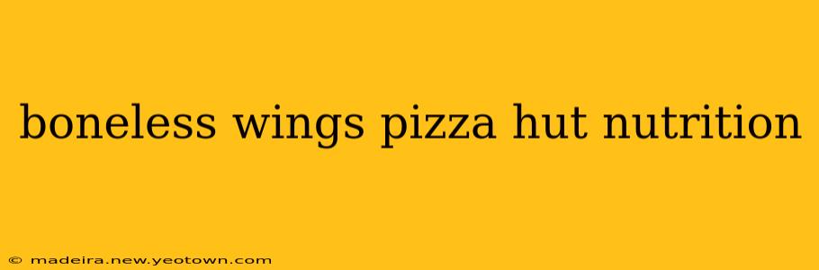boneless wings pizza hut nutrition