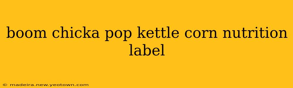 boom chicka pop kettle corn nutrition label