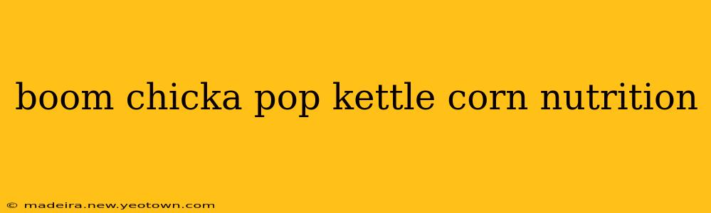 boom chicka pop kettle corn nutrition