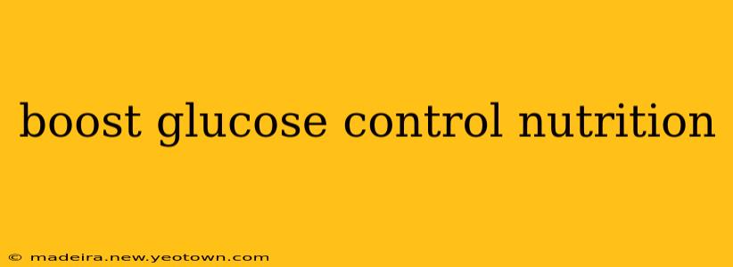 boost glucose control nutrition