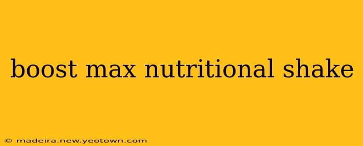 boost max nutritional shake