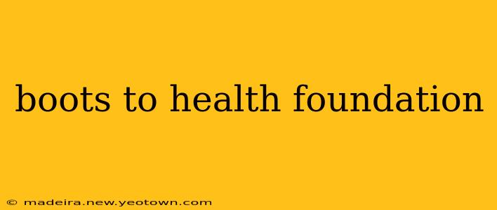 boots to health foundation