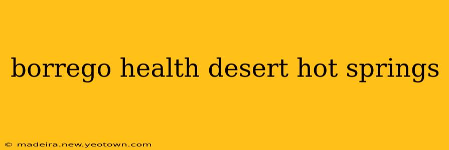 borrego health desert hot springs