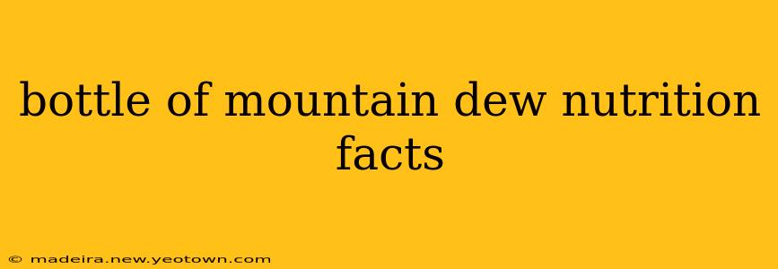 bottle of mountain dew nutrition facts