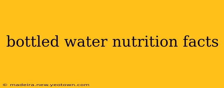 bottled water nutrition facts