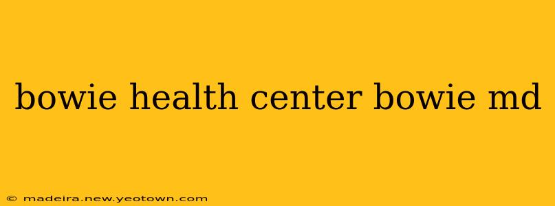 bowie health center bowie md