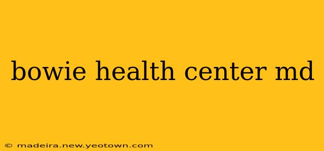 bowie health center md