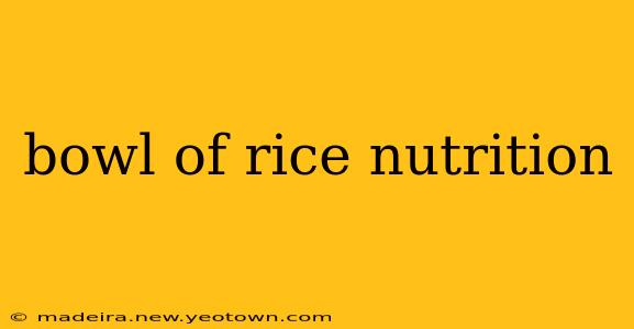 bowl of rice nutrition